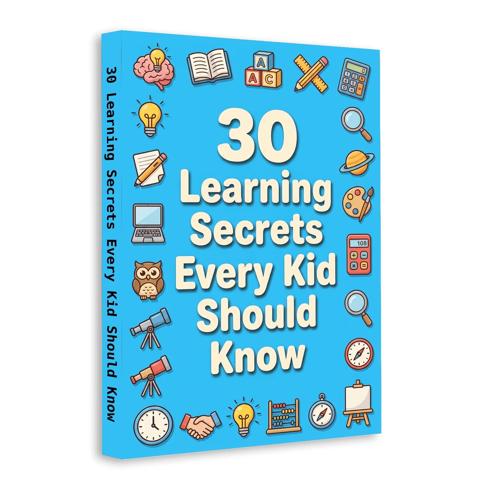 30 secrets d'apprentissage que chaque enfant devrait connaître : compétences d'étude, concentration,