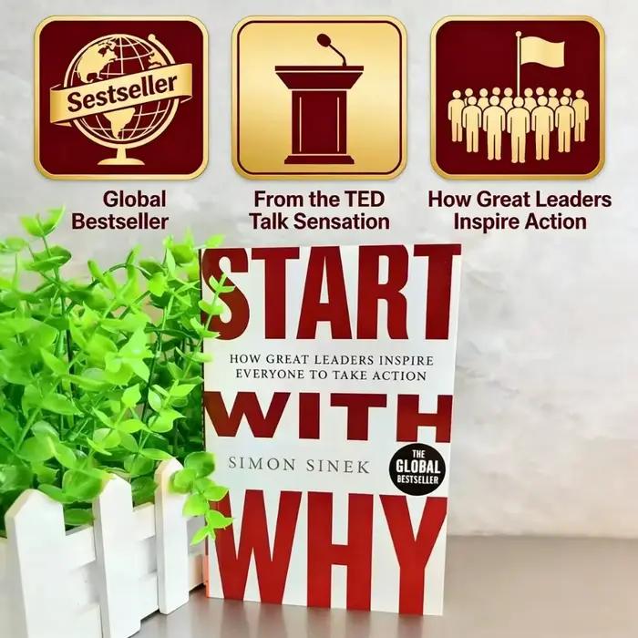 Commencez par le pourquoi : Simon Sinek, comment les grands leaders inspirent l'action, la leadership, la gestion d'entreprise, la croissance personnelle, livre